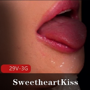 SweetheartKiss用嘴瞬间合集[29V-3G]下载观看